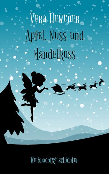 Apfel, Nuss und Mandelkuss - Vera Hewener