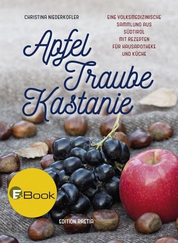 Apfel, Traube, Kastanie - Christina Niederkofler