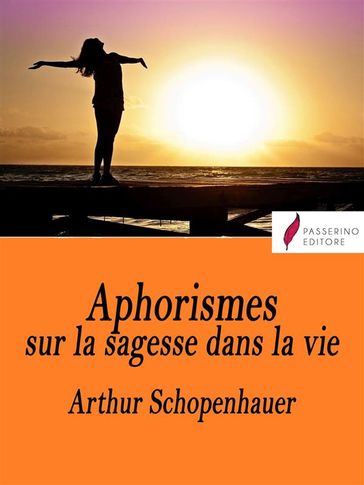 Aphorismes sur la sagesse dans la vie - Arthur Schopenhauer