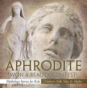 Aphrodite Won a Beauty Contest! - Mythology Stories for Kids   Children s Folk Tales & Myths