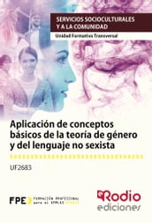 Aplicación de conceptos básicos de la teoría de género y del lenguaje no sexista. Servicios socioculturales y a la comunidad. Unidad Formativa Transversal