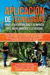 Aplicación de tecnologías para la sustentabilidad y su impacto en el medio ambiente y la sociedad