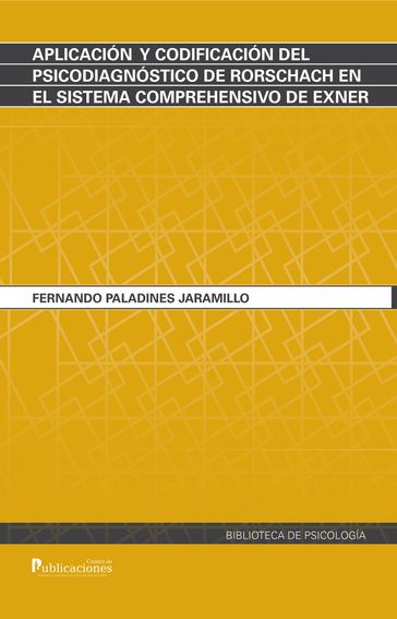 Aplicacion y codificacion del psicodiagnostico de Rorschach en el sistema comprehensivo de Exner - Fernando Paladines Jaramillo