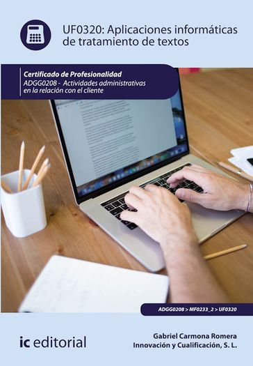 Aplicaciones Informáticas de tratamiento de textos. ADGG0208 - Gabriel Carmona Romera - Innovación y Cualificación S. L.