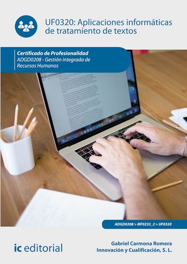 Aplicaciones informáticas de tratamiento de textos. ADGD0208 - Gabriel Carmona Romera - Innovación y Cualificación S. L.