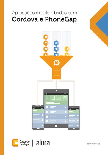 Aplicações mobile híbridas com Cordova e PhoneGap - Sérgio Lopes