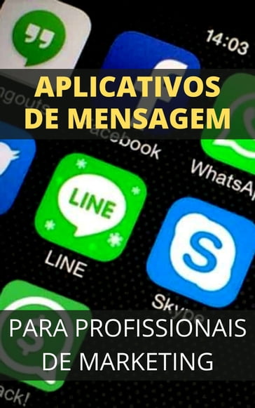 Aplicativos de Mensagens Para Profissionais de Marketing - Universo Editora