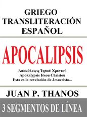 Apocalipsis: Griego Transliteración Español: 3 Segmentos de Línea