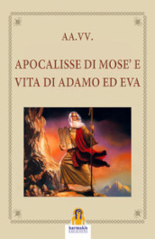 Apocalisse di Mosè e vita di Adamo ed Eva