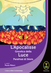 L Apocalisse gnostica della Luce. Parafrasi di Seem