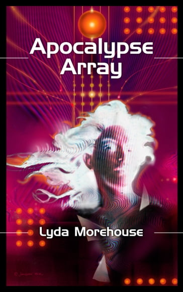 Apocalypse Array - Lyda Morehouse