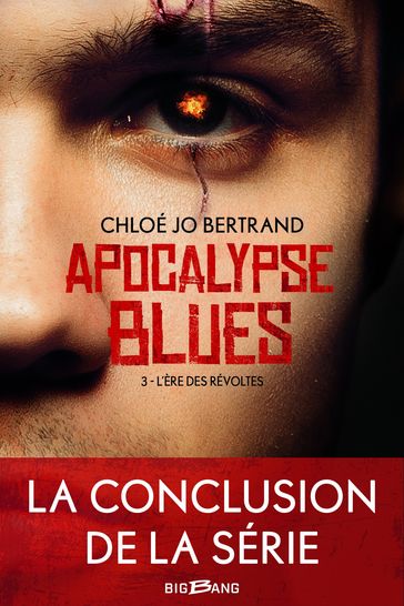Apocalypse Blues, T3 : L'Ère des révoltes - Chloé Jo Bertrand