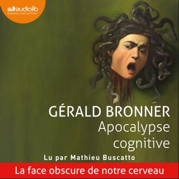 Apocalypse cognitive - Gérald Bronner