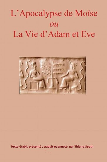 L'Apocalypse de Moïse ou La Vie d'Adam et Eve - thierry speth