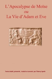 L Apocalypse de Moïse ou La Vie d Adam et Eve