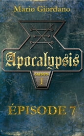Apocalypsis - Épisode 7
