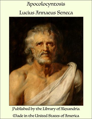 Apocolocyntosis - Lucius Annaeus Seneca