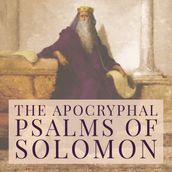 Apocryphal Psalms of Solomon, The