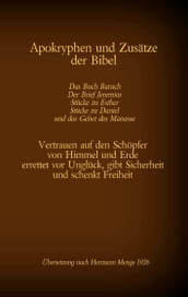 Apokryphen und Zusätze der Bibel: Das Buch Baruch, Der Brief Jeremias, Stücke zu Esther, Stücke zu Daniel und das Gebet des Manasse