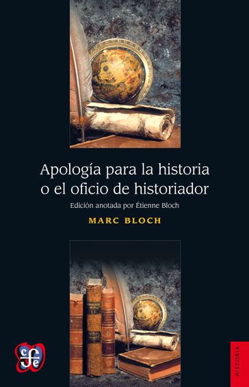 Apología para la historia o el oficio de historiador - Marc Bloch