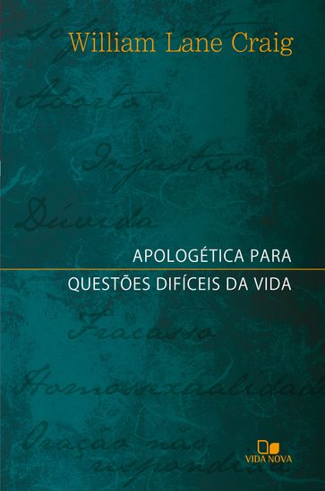 Apologética para questões difíceis da vida - William Lane Craig