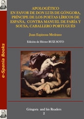 Apologético en favor de don Luis de Góngora, príncipe de los poetas líricos de España, contra Manuel de Faría y Sousa, caballero portugués