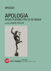 Apologia. Apulei Platonici pro se de magia. Testo latino a fronte