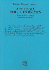 Apologia per John Brown. Testo americano a fronte