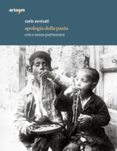 Apologia della pasta. Con e senza puttanesca