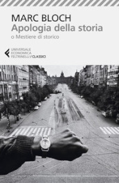 Apologia della storia o Mestiere di storico. Nuova ediz.