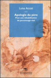 Apologie du père. Pour une réhabilitation du personnage réel