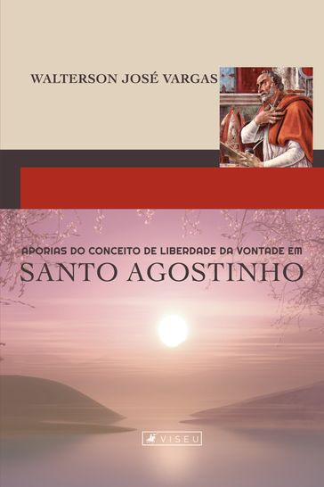 Aporias do conceito de vontade em Santo Agostinho - Walterson José Vargas