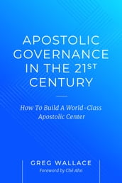 Apostolic Governance In The 21st Century