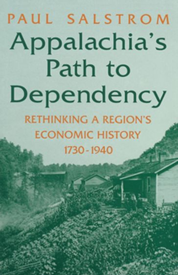 Appalachia's Path to Dependency - Paul Salstrom