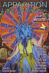 Apparition Lit, Issue 26: Mercurial (April 2024)