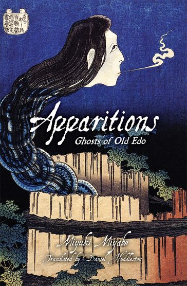 Apparitions: Ghosts of Old Edo - Miyabe Miyuki