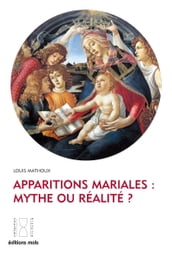 Apparitions mariales : mythe ou réalité ?