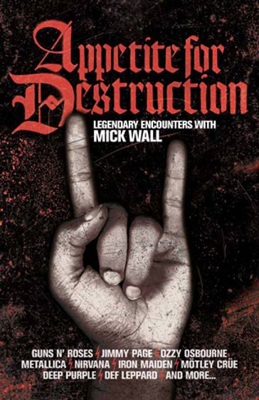 Appetite for Destruction - Mick Wall