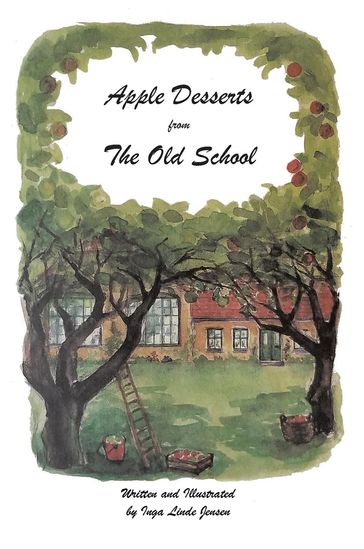 Apple Desserts from The Old School - Inge Linde Jensen - Ragnhild Munck