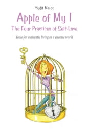 Apple of My I: the Four Practices of Self-Love
