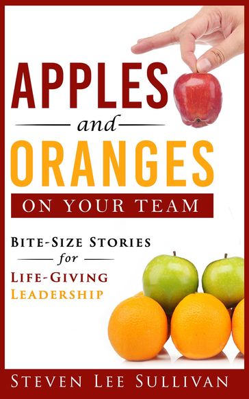 Apples and Oranges on Your Team - Steven Sullivan