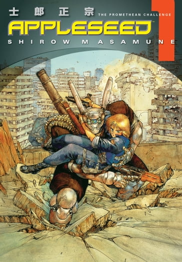 Appleseed Book 1: The Promethean Challenge - Masamune Shirow