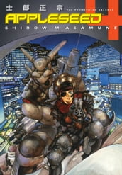 Appleseed Book 4: The Promethean Balance