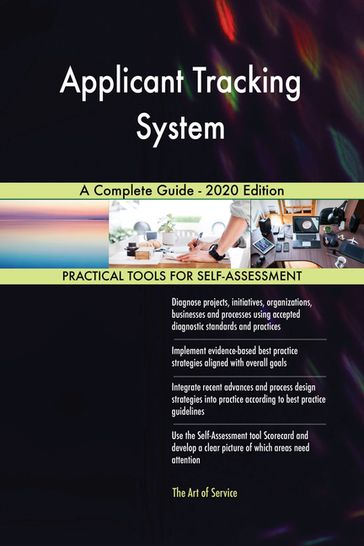 Applicant Tracking System A Complete Guide - 2020 Edition - Gerardus Blokdyk