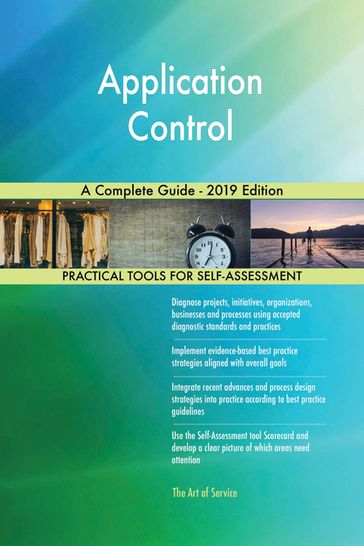 Application Control A Complete Guide - 2019 Edition - Gerardus Blokdyk