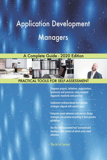 Application Development Managers A Complete Guide - 2020 Edition - Gerardus Blokdyk