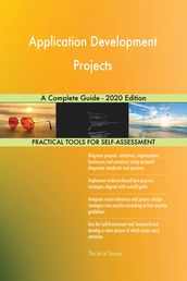 Application Development Projects A Complete Guide - 2020 Edition