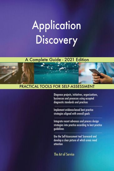 Application Discovery A Complete Guide - 2021 Edition - Gerardus Blokdyk