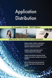 Application Distribution A Complete Guide - 2019 Edition