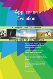 Application Evolution A Complete Guide - 2019 Edition